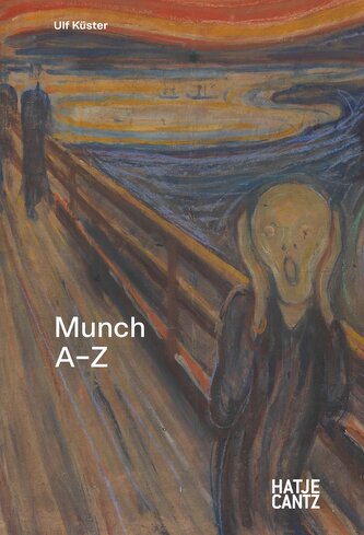 Edvard Munch: A-Z - The Scream and the Modern Soul Diary