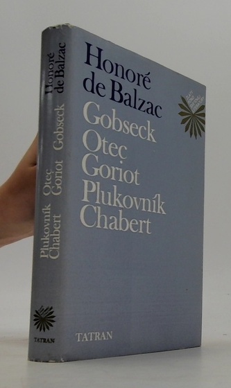 Gobseck, otec Goriot, plukovník Chabert I.-II.-III. (komplet)