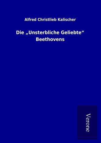 Die \"Unsterbliche Geliebte\" Beethovens