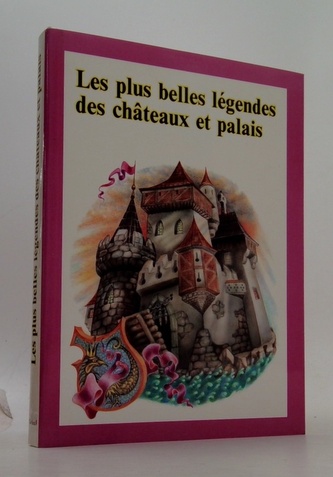 Les plus belles légendes des chateaux et palais