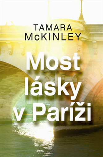 Most lásky v Paríži (Tamara McKinley, 2016)