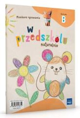 W przedszkolu naturalnie Poziom B Minikurs rysow. W przedszkolu naturalnie Poziom B Minikurs rysow.