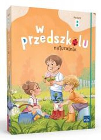 Superpakiet: W przedszkolu naturalnie. Poziom B Superpakiet: W przedszkolu naturalnie. Poziom B