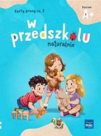W przedszkolu naturalnie Poziom A+. Karty cz.2