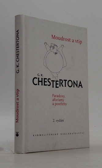 Moudrost a vtip G.K.Chestertona. Paradoxy, aforizmy a postřehy