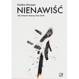 Nienawiść. Jak cenzura niszczy nasz świat