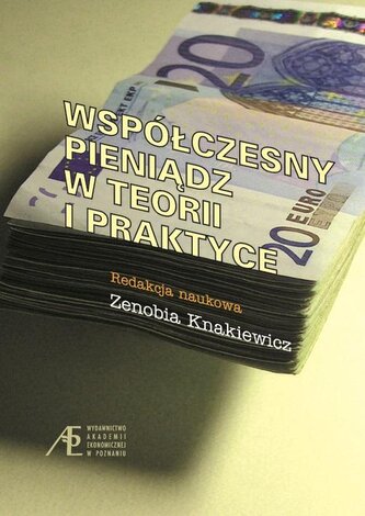 Współczesny pieniądz w teorii i praktyce