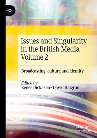 Issues and Singularity in the British Media Volume 2