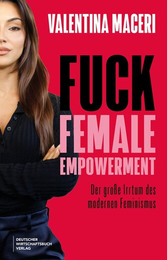 Fuck Female Empowerment
