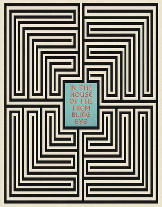 Allison Katz. In the House of the Trembling Eye