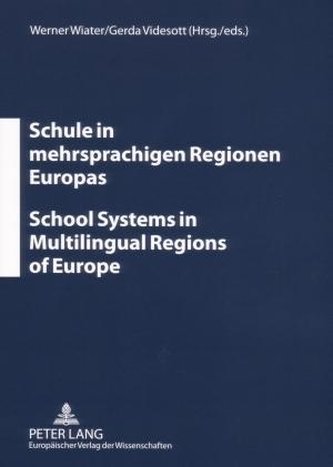Schule in mehrsprachigen Regionen Europas.  School Systems in Multilingual Regions of Europe