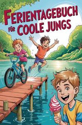 Ferientagebuch für coole Jungs - für Reise, Urlaub und Ferien zu Hause