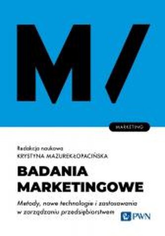 Badania marketingowe. Metody, nowe technologie...
