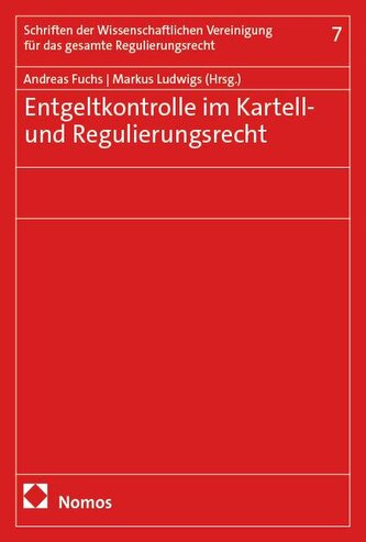 Entgeltkontrolle im Kartell- und Regulierungsrecht