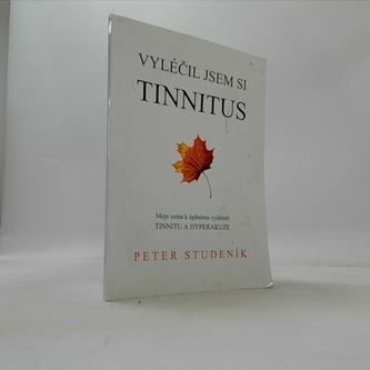 Vyléčil jsem si Tinnitus