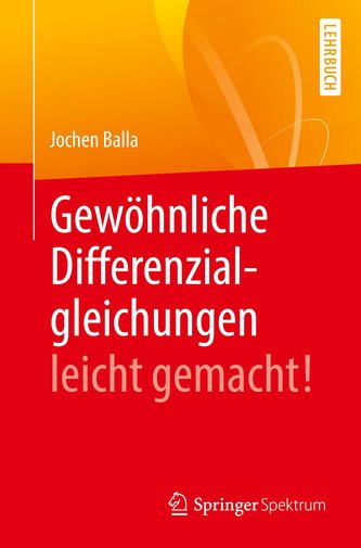 Gewöhnliche Differenzialgleichungen leicht gemacht!