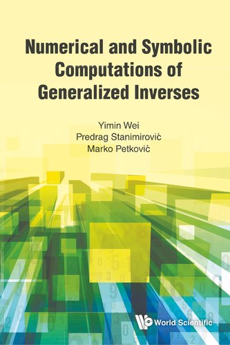 Numerical and Symbolic Computations of Generalized Inverses