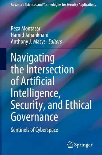 Navigating the Intersection of Artificial Intelligence, Security, and Ethical Governance
