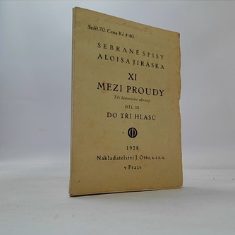 XI Mezi Proudy. Díl III. Do tří hlasů