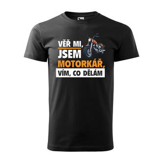 Tričko s potiskem Věř mi, jsem motorkář: černé XL