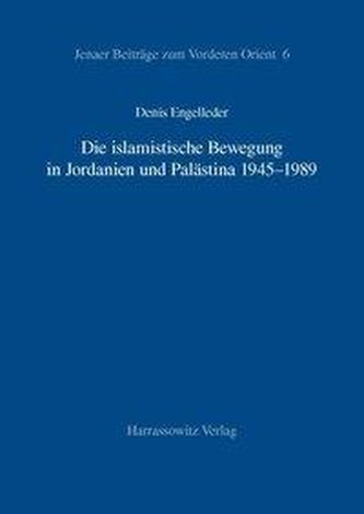 Die islamistische Bewegung in Jordanien und Palästina 1945 - 1989