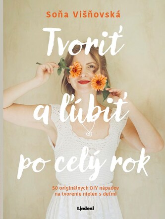 Tvoriť a ľúbiť po celý rok Tvoriť a ľúbiť po celý rok