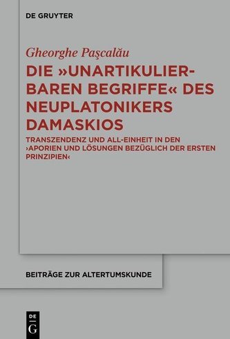 Die \"unartikulierbaren Begriffe\" des Neuplatonikers Damaskios