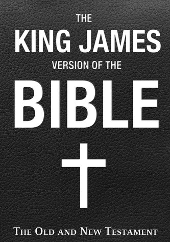 The King James Version of the Bible: The Old and New Testament