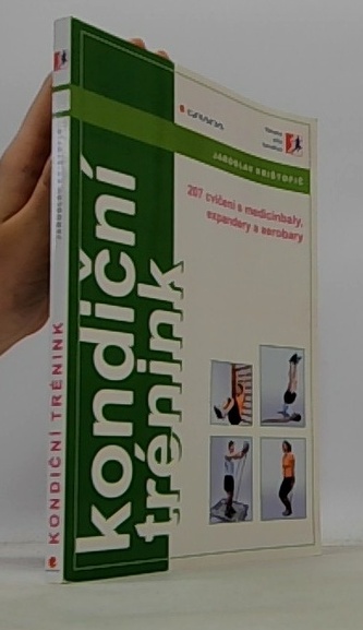 Kondiční trénink 207 cvičení s medicinbaly, expandery a aerobary