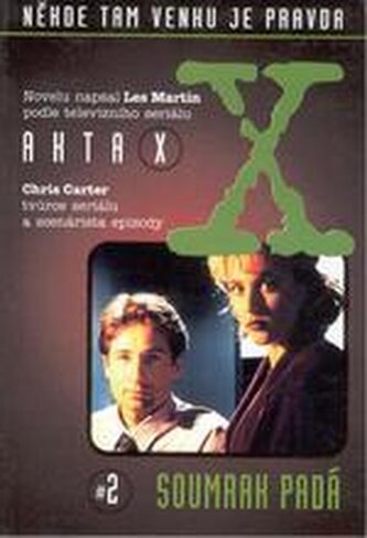 Akta X. 2, - Soumrak padá