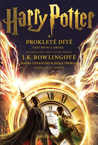 Harry Potter a prokleté dítě - definitivní verze Harry Potter a prokleté dítě - definitivní verze