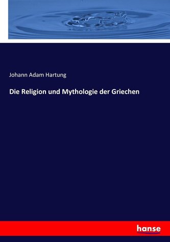 Die Religion und Mythologie der Griechen
