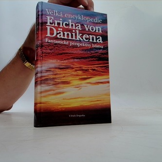Velká encyklopedie Ericha von Dänikena fantastické perspektivy l
