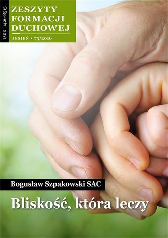 Zeszyty Formacji Duchowej nr 73. Bliskość, która..