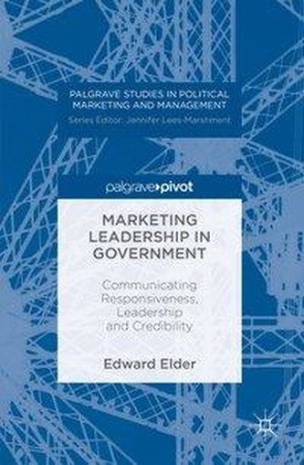 Marketing Leadership in Government: Communicating Responsiveness, Leadership and Credibility