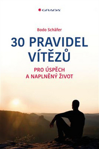 30 pravidel vítězů : pro úspěch a naplněný život (Bodo Schäfer, 2016)