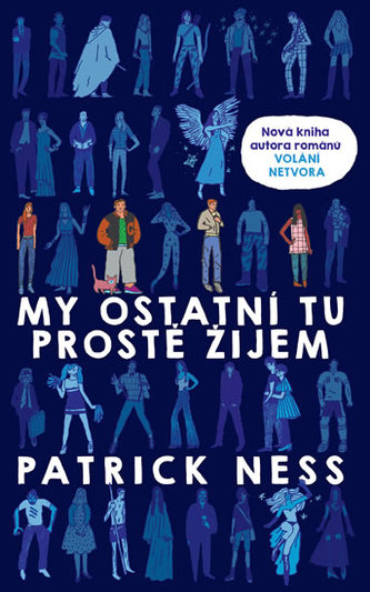My ostatní tu prostě žijem (Patrick Ness, 2016)