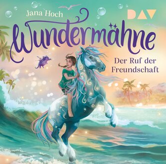 Wundermähne - Teil 3: Der Ruf der Freundschaft