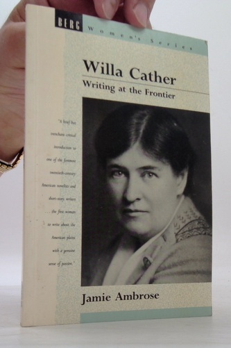 Willa Cather: Witing at the Frontier