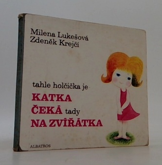 Tahle holčička je KAtka čeká tady na zvířátka