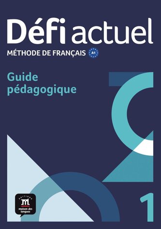 Défi actuel 1 A1. Guide pédagogique