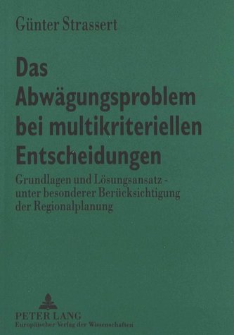 Das Abwägungsproblem bei multikriteriellen Entscheidungen