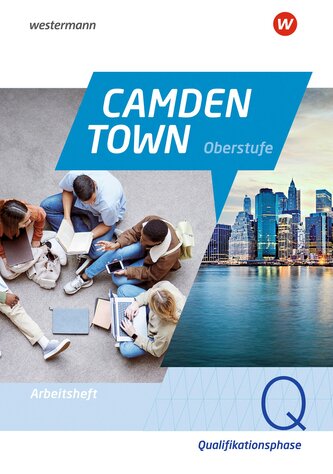 Camden Town Oberstufe - Allgemeine Ausgabe für die Sekundarstufe II. Arbeitsheft Qualifikationsphase