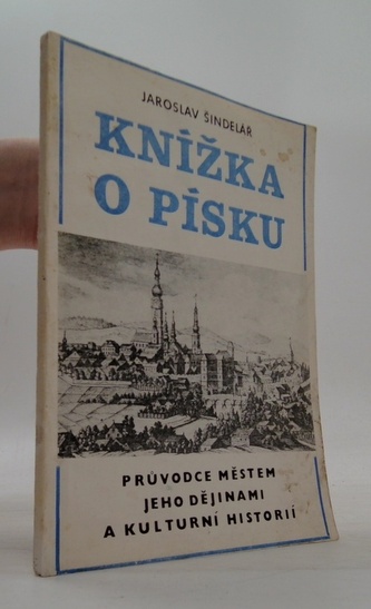 Knížka o Písku: Průvodce městem jeho dějinami a kulturní histori