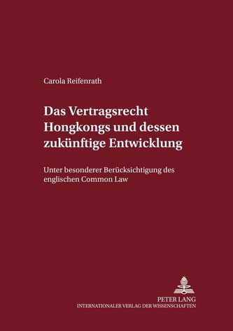 Das Vertragsrecht Hongkongs und dessen zukünftige Entwicklung