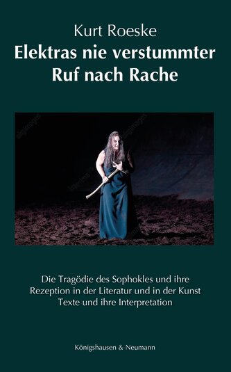 Elektras nie verstummter Ruf nach Rache