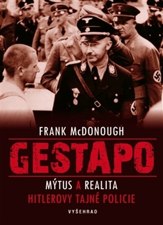 Gestapo : mýtus a realita Hitlerovy tajné policie (Frank McDonough, 2016)