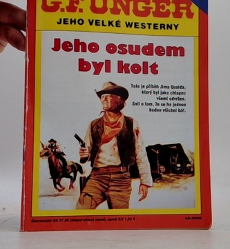 Jeho osudem byl kolt