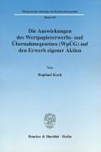 Die Auswirkungen des Wertpapiererwerbs- und Übernahmegesetzes (WpÜG) auf den Erwerb eigener Aktien