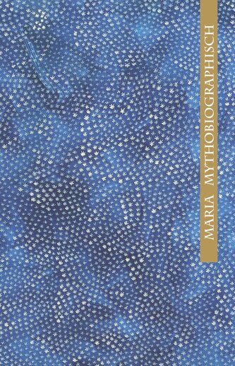Maria mythobiographisch / Marie mythobiographique (dt.-frz.)